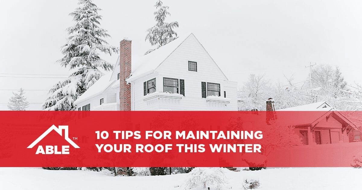 10 Tips for Maintaining Your Roof This Winter